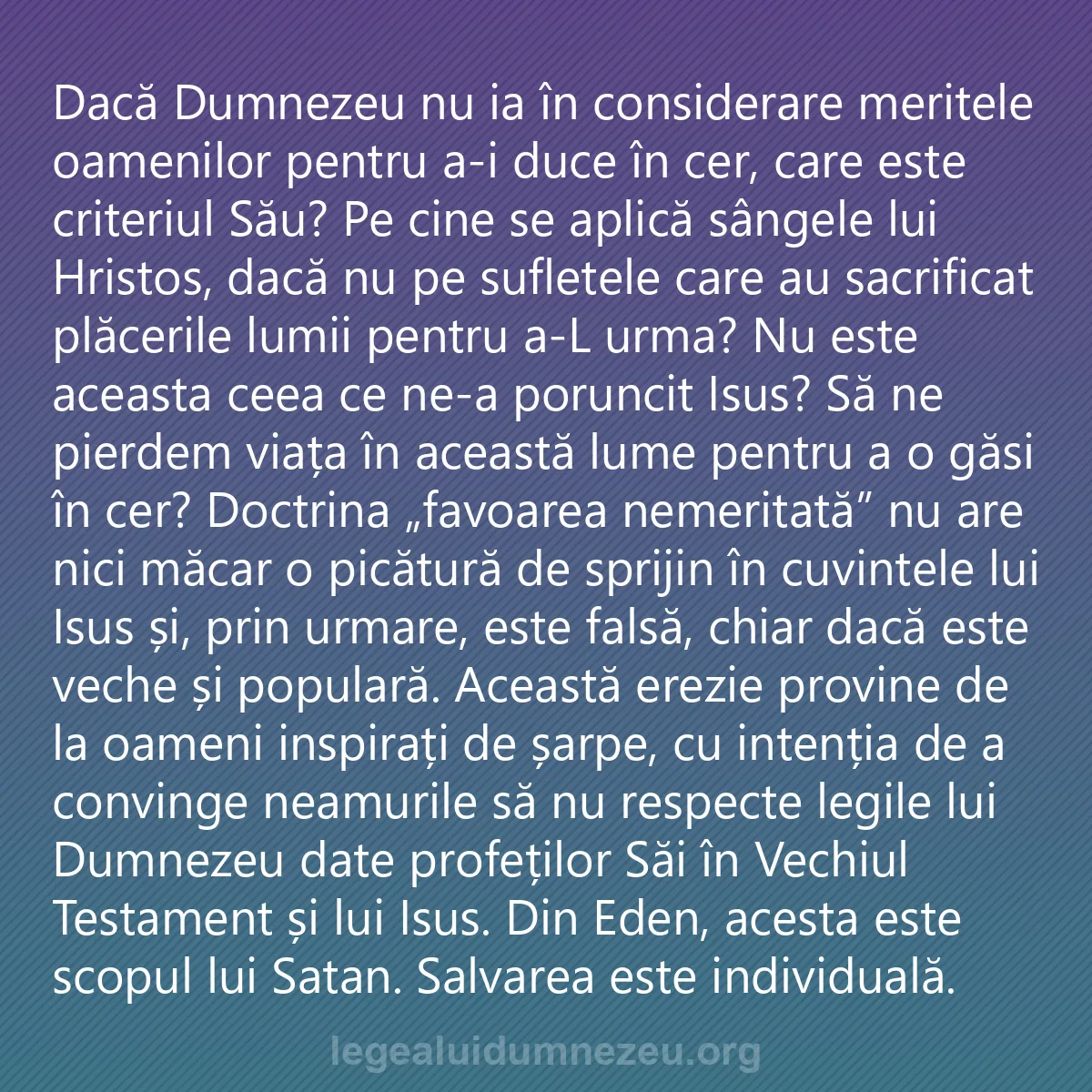 0002 - Postare despre Legea lui Dumnezeu: Dacă Dumnezeu nu ia în considerare meritele oamenilor...