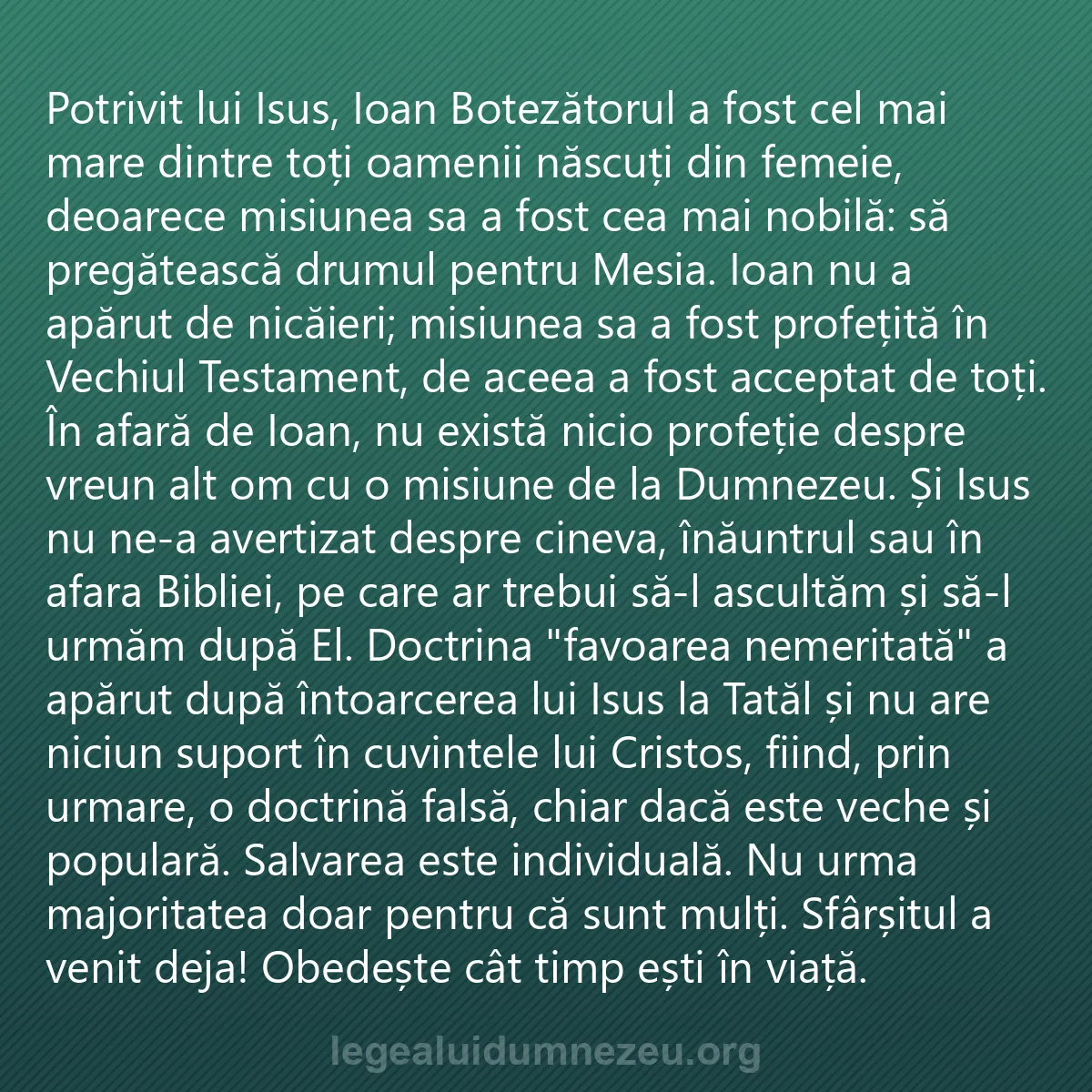 0020 - Postare despre Legea lui Dumnezeu: Potrivit lui Isus, Ioan Botezătorul a fost cel mai...