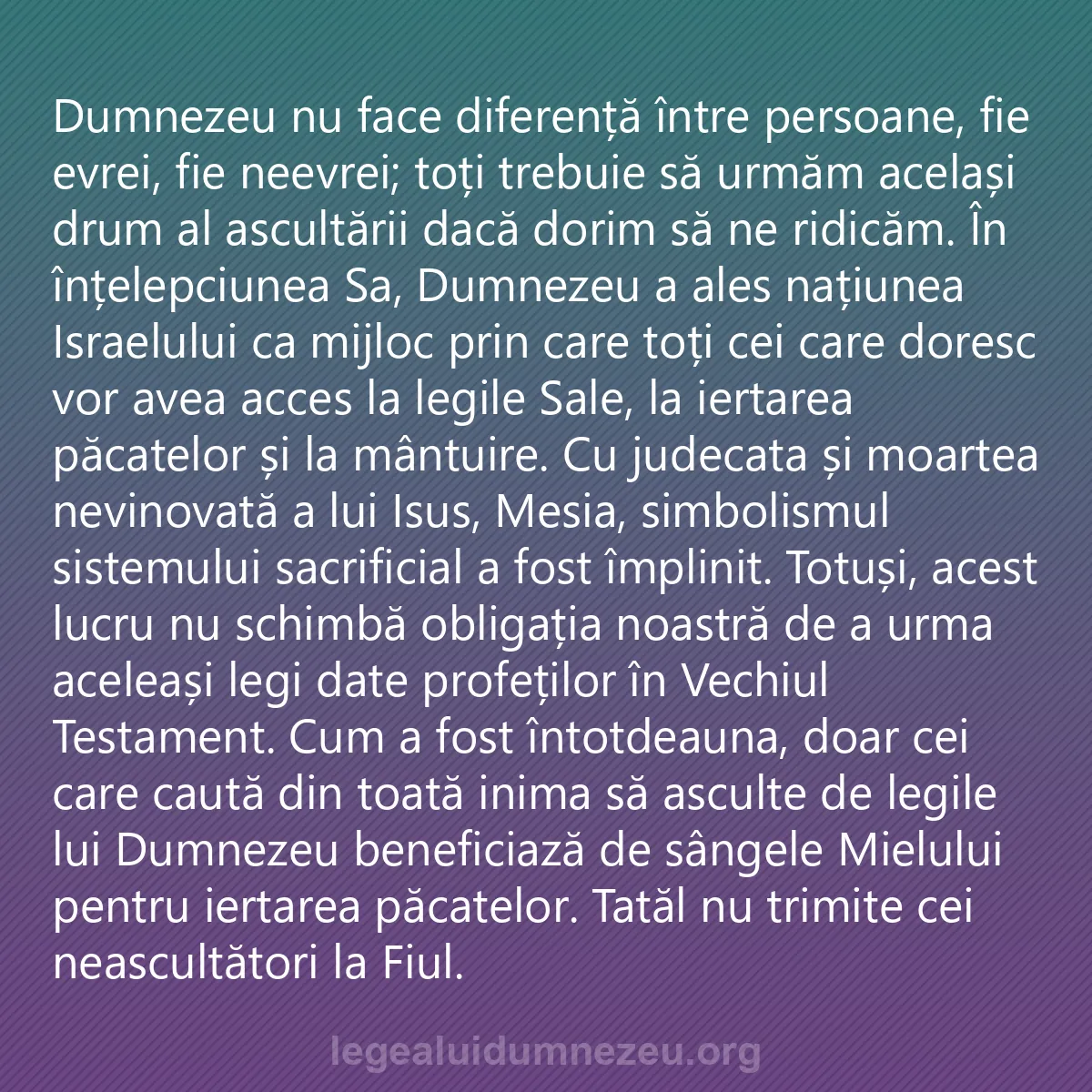0024 - Postare despre Legea lui Dumnezeu: Dumnezeu nu face diferență între persoane, fie evrei,...