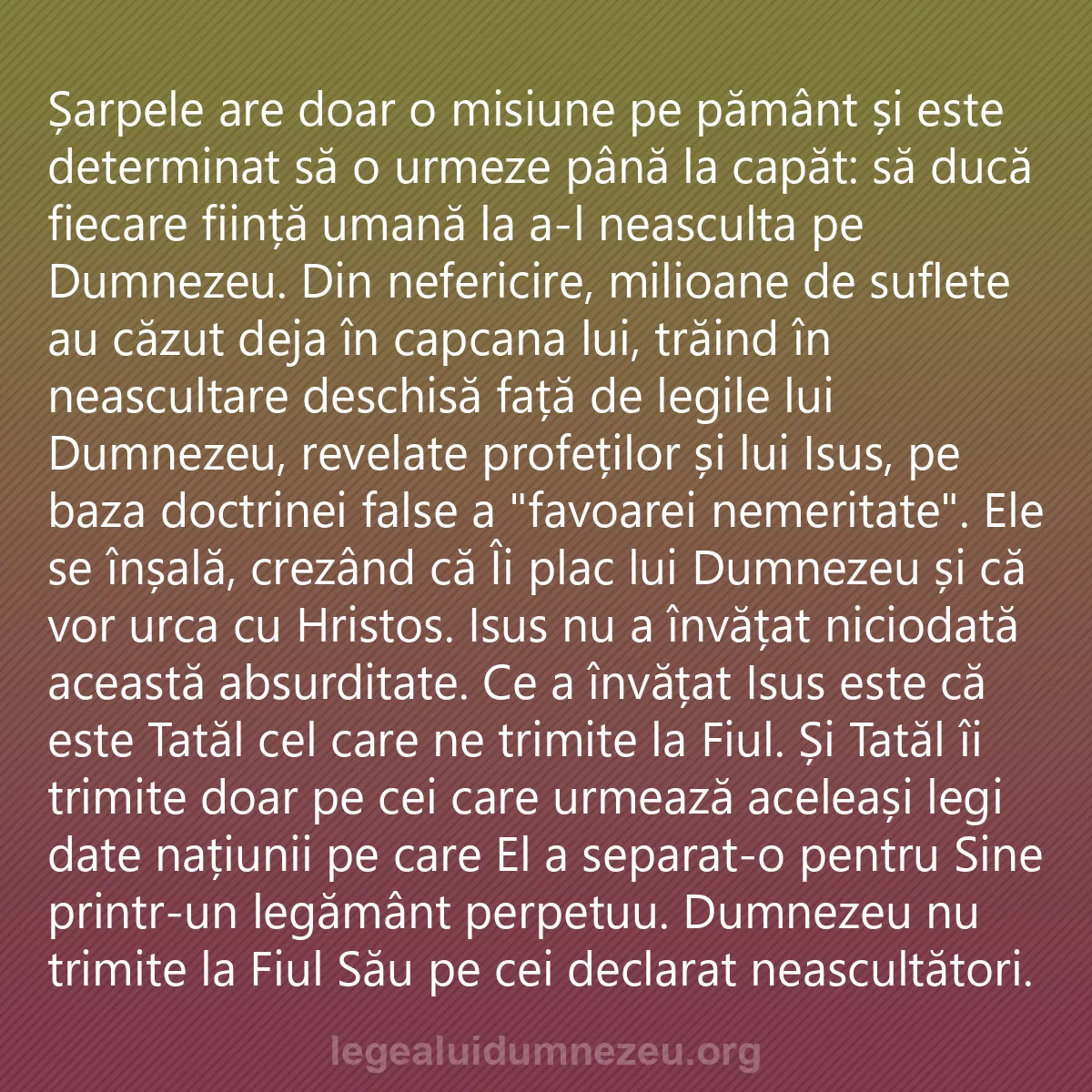 0028 - Postare despre Legea lui Dumnezeu: Șarpele are doar o misiune pe pământ și este determinat...