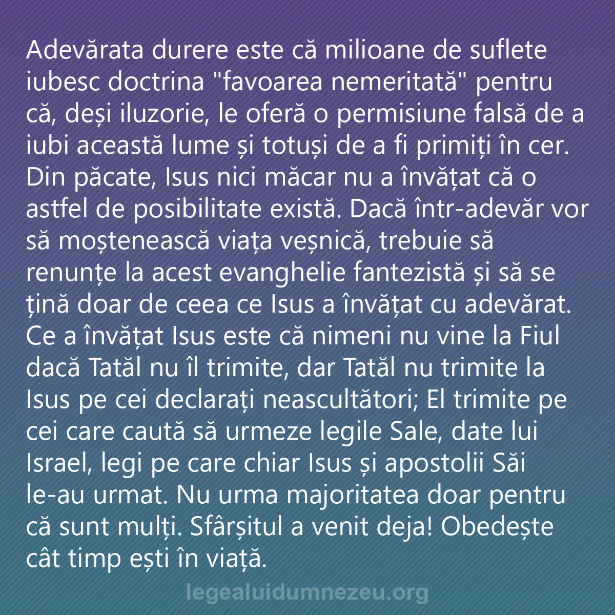 0102 - Postare despre Legea lui Dumnezeu: Adevărata durere este că milioane de suflete iubesc...