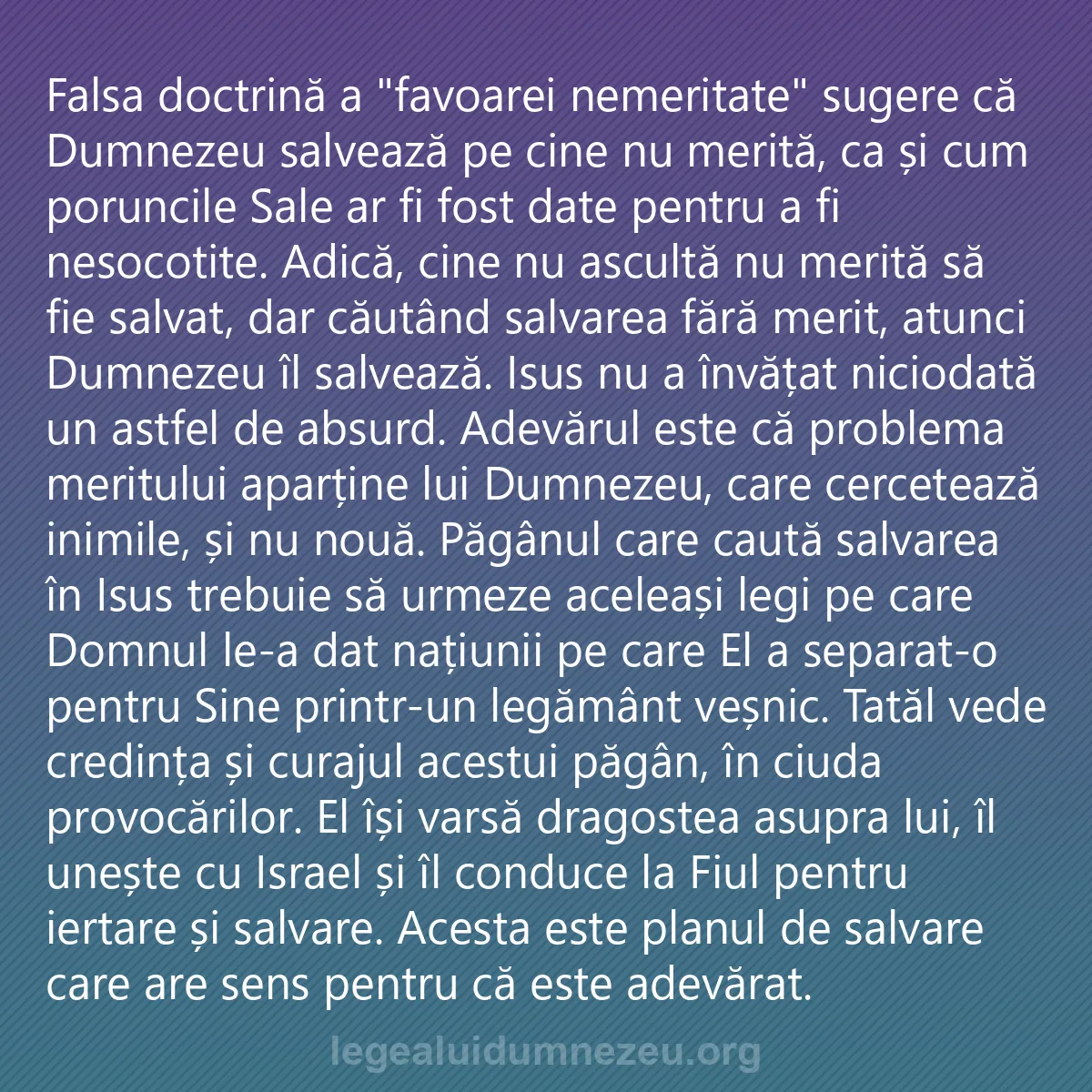 0142 - Postare despre Legea lui Dumnezeu: Falsa doctrină a "favoarei nemeritate" sugere că Dumnezeu...