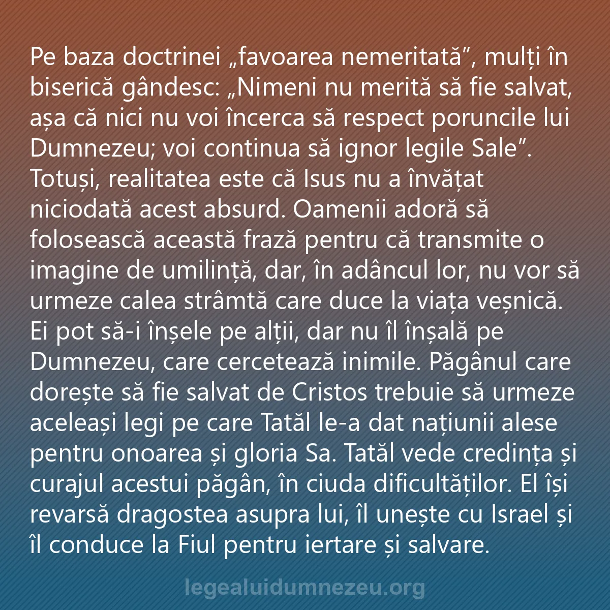 0152 - Postare despre Legea lui Dumnezeu: Pe baza doctrinei „favoarea nemeritată”, mulți în...