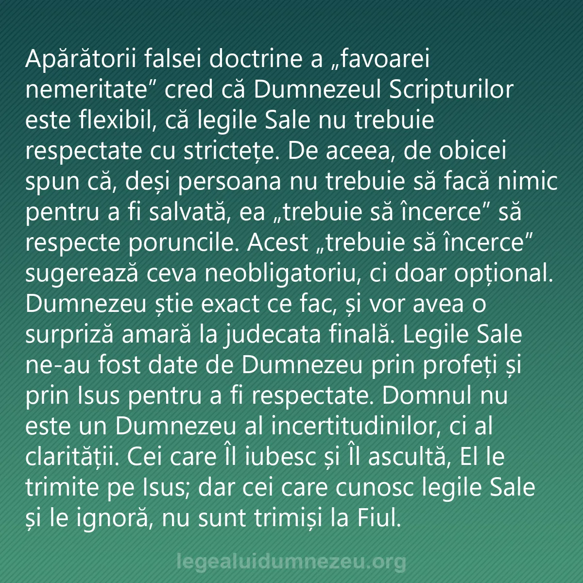 0165 - Postare despre Legea lui Dumnezeu: Apărătorii falsei doctrine a „favoarei nemeritate”...