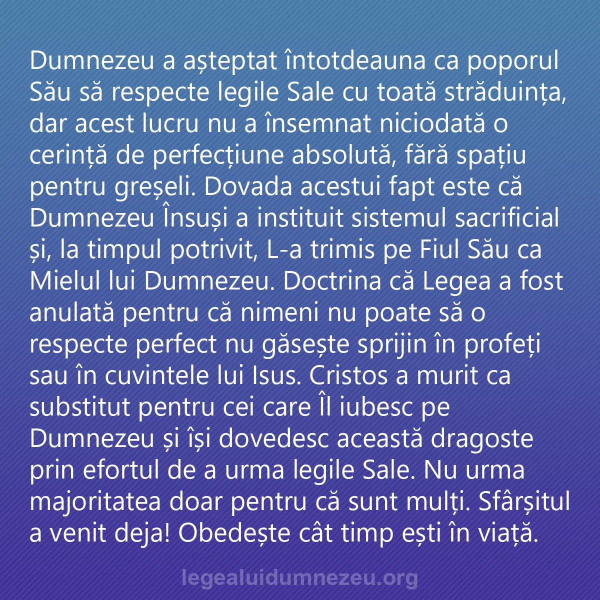 0187 - Postare despre Legea lui Dumnezeu: Dumnezeu a așteptat întotdeauna ca poporul Său să...
