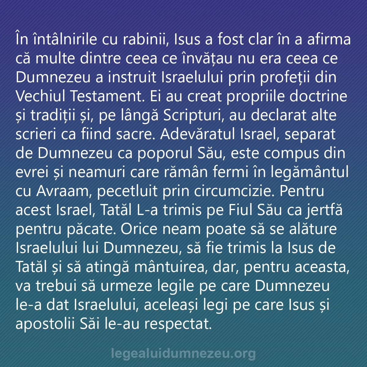 0197 - Postare despre Legea lui Dumnezeu: În întâlnirile cu rabinii, Isus a fost clar în a afirma...