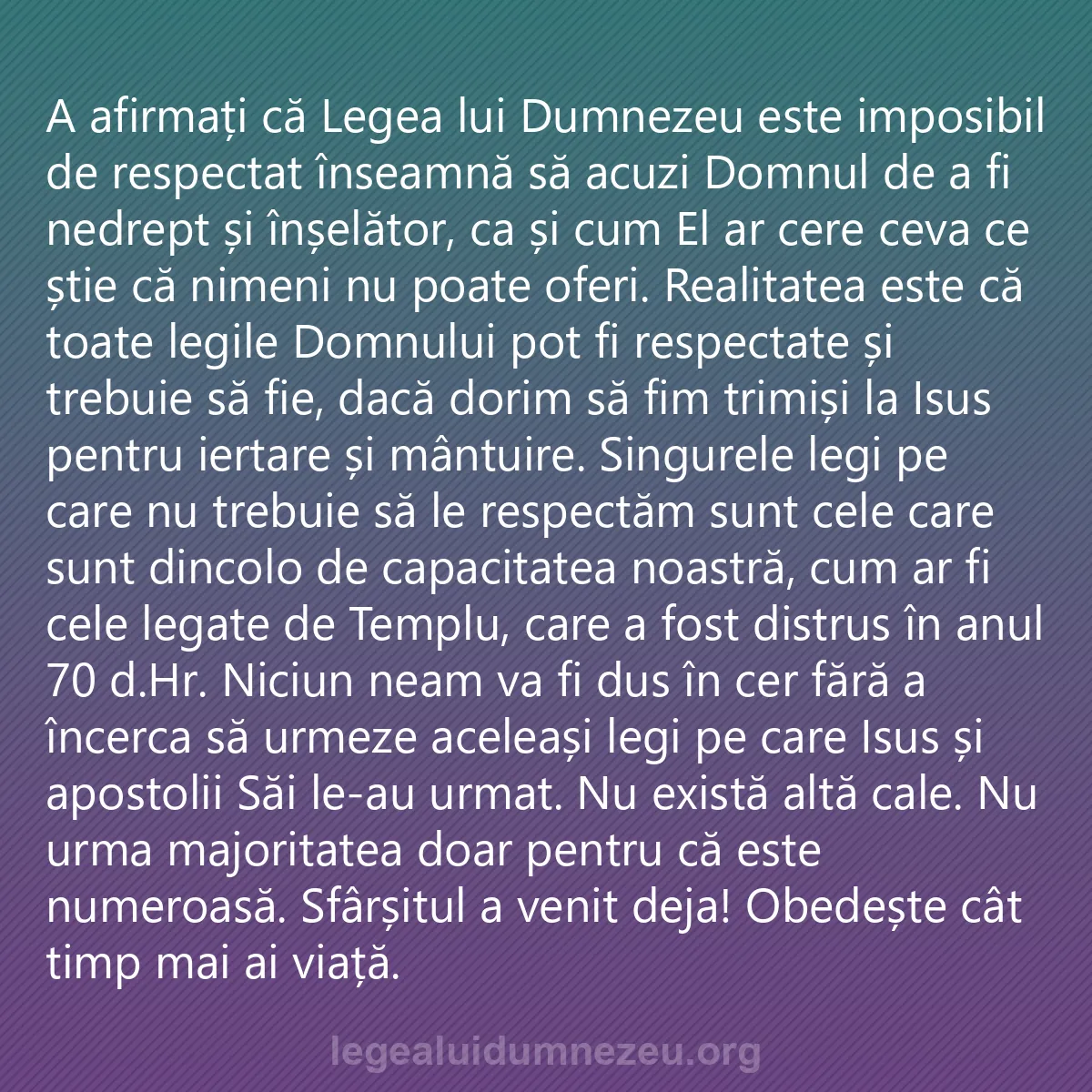 0204 - Postare despre Legea lui Dumnezeu: A afirmați că Legea lui Dumnezeu este imposibil de...