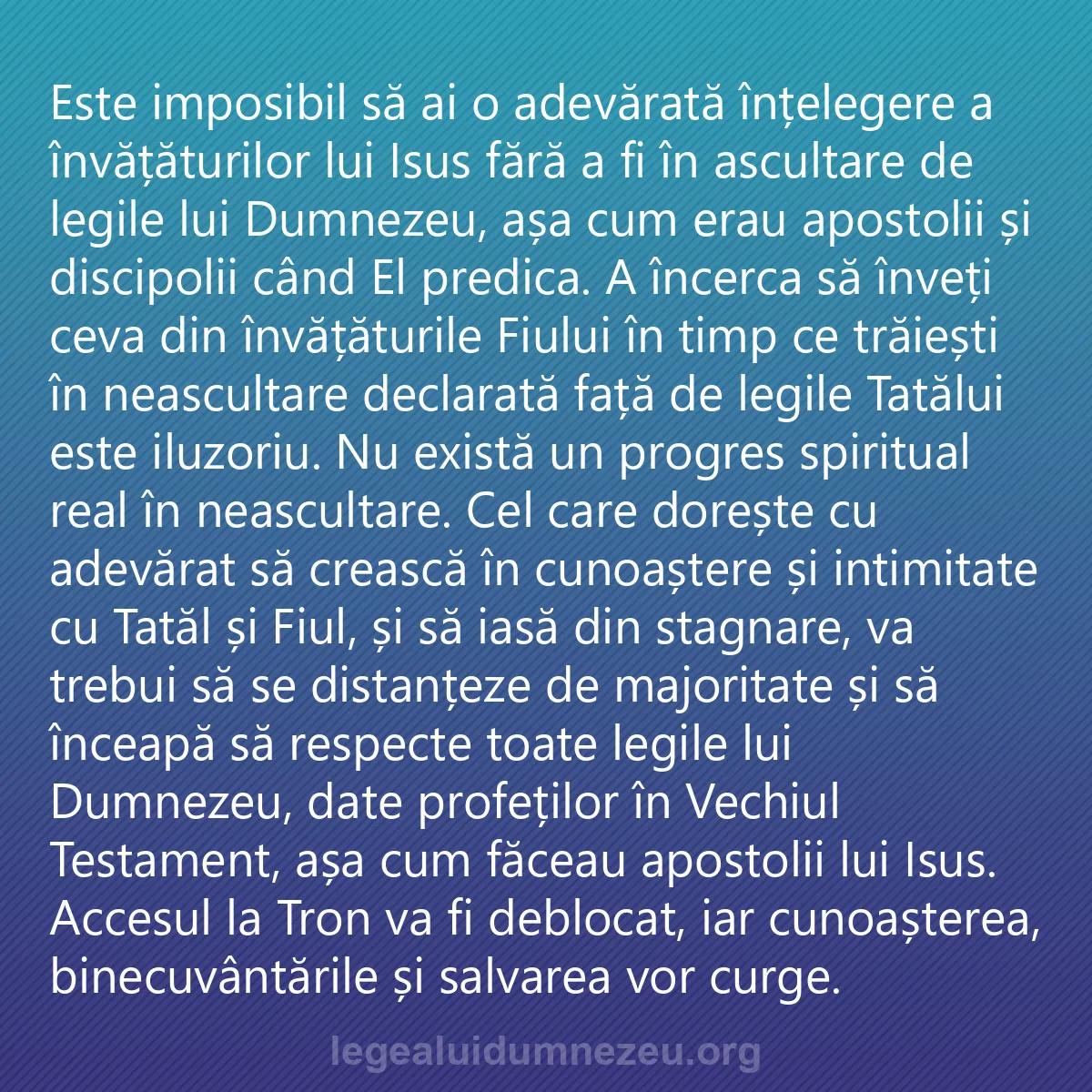 0215 - Postare despre Legea lui Dumnezeu: Este imposibil să ai o adevărată înțelegere a învățăturilor...