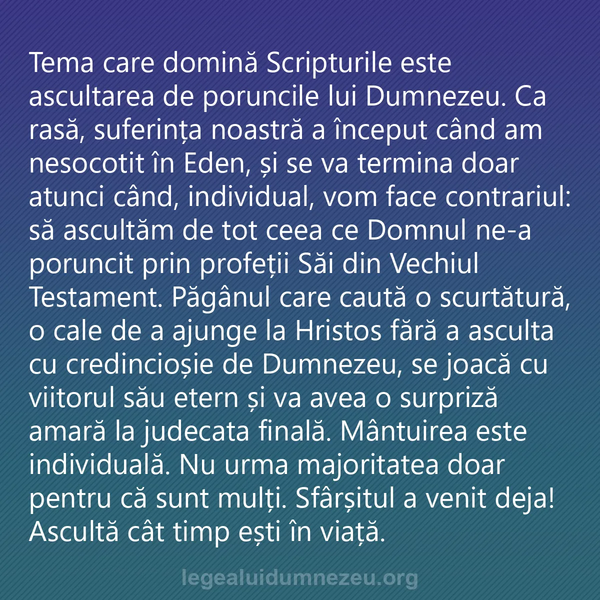 0217 - Postare despre Legea lui Dumnezeu: Tema care domină Scripturile este ascultarea de poruncile...