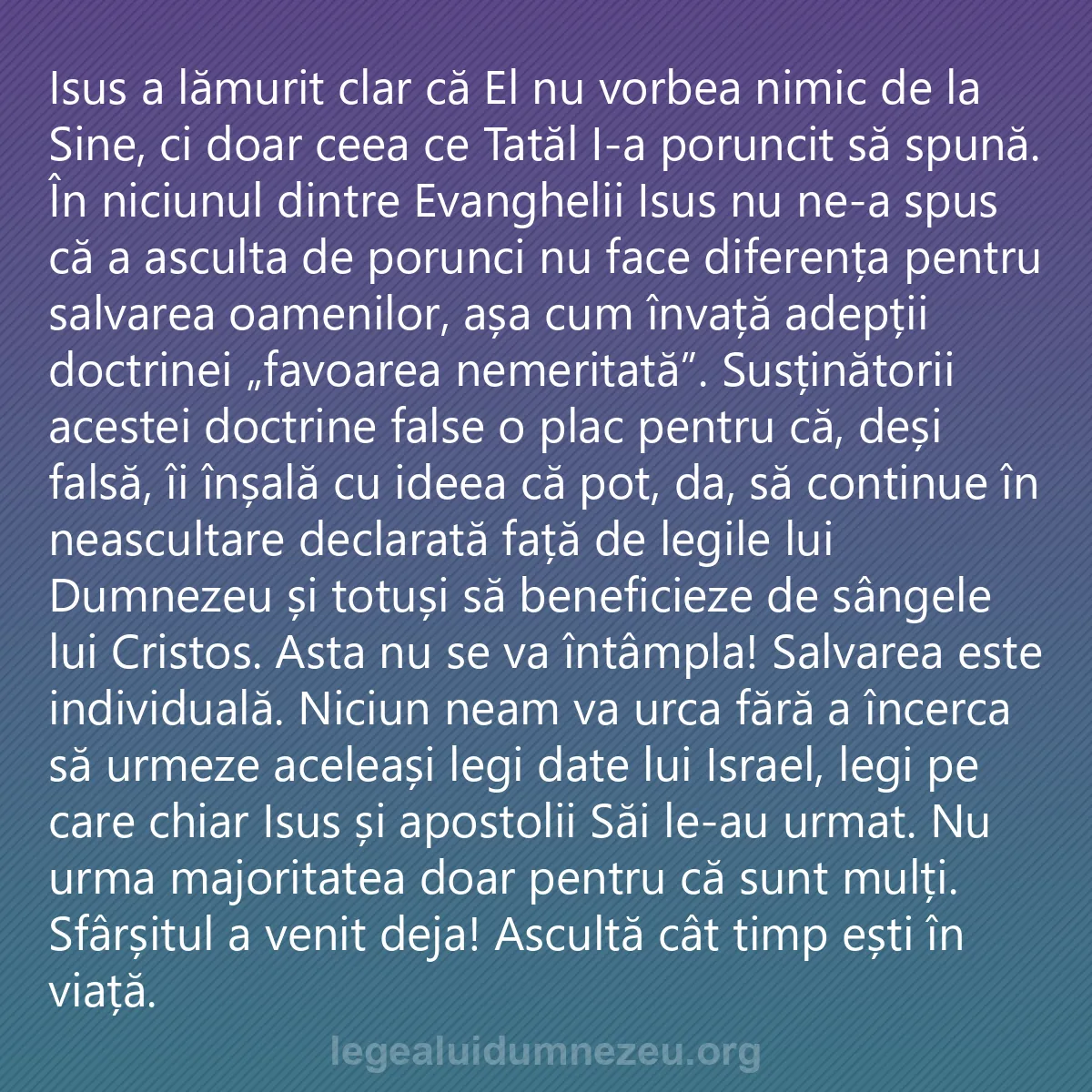 0242 - Postare despre Legea lui Dumnezeu: Isus a lămurit clar că El nu vorbea nimic de la Sine,...