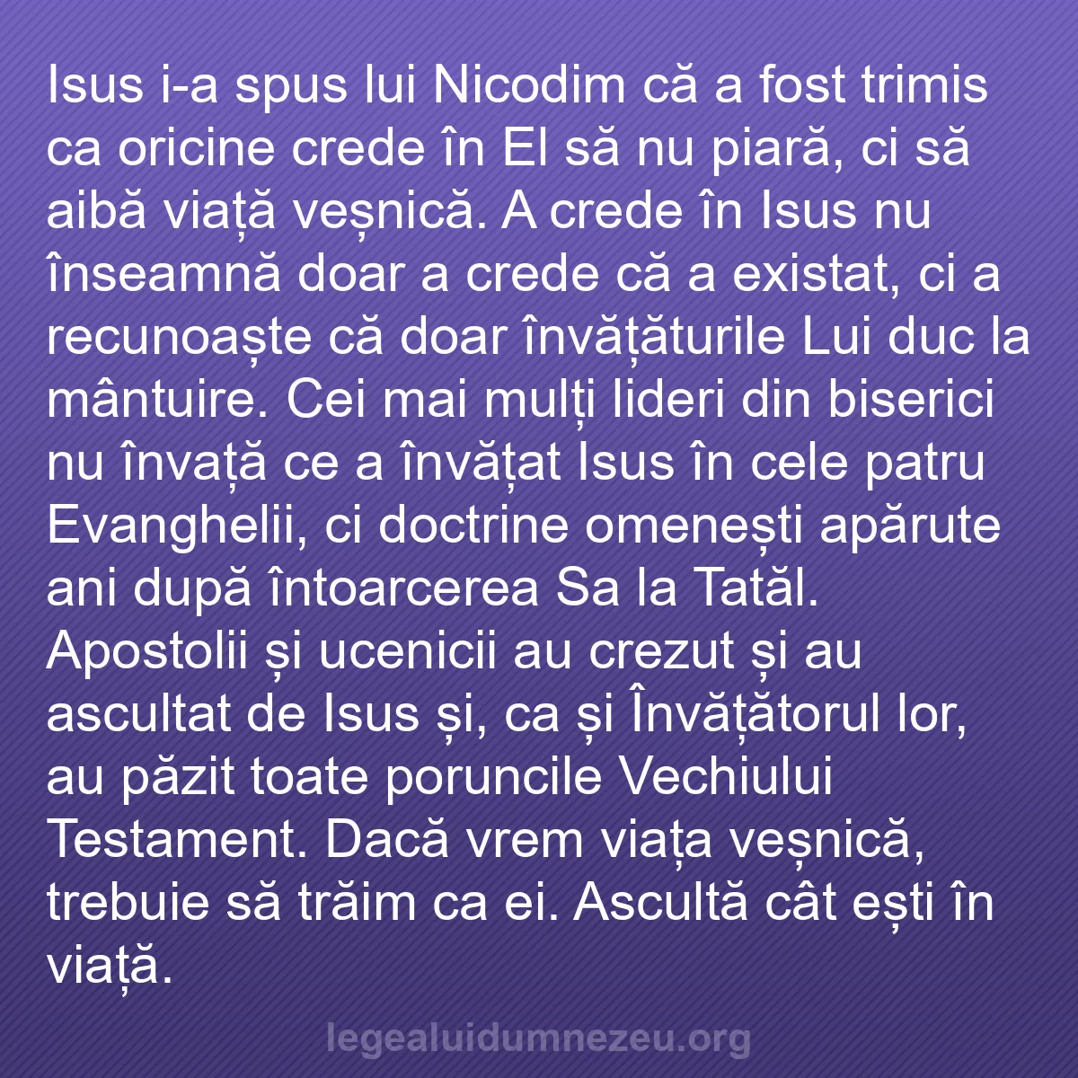 b0038 - Postare despre Legea lui Dumnezeu: Isus i-a spus lui Nicodim că a fost trimis ca oricine crede...