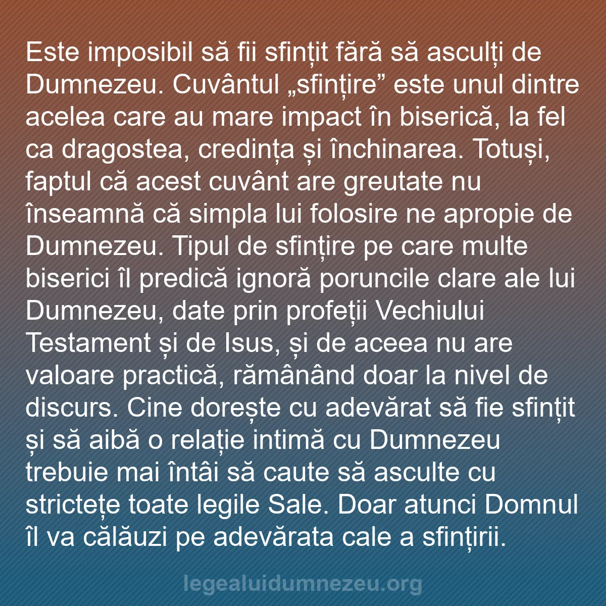 b0052 - Postare despre Legea lui Dumnezeu: Este imposibil să fii sfințit fără să asculți de Dumnezeu. Cuvântul...