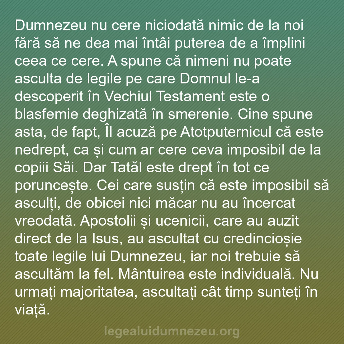 b0063 - Postare despre Legea lui Dumnezeu: Dumnezeu nu cere niciodată nimic de la noi fără să ne dea mai...