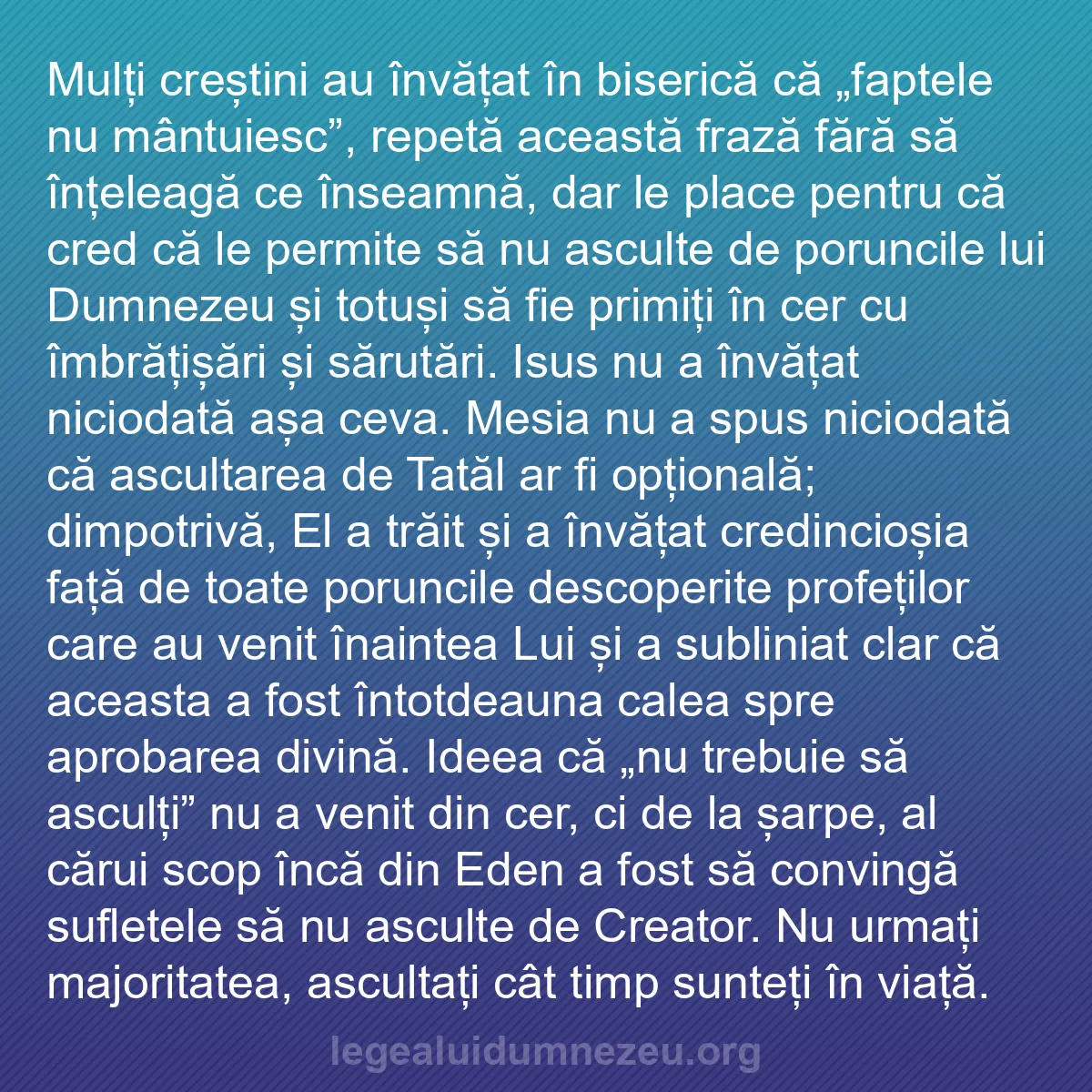 b0075 - Postare despre Legea lui Dumnezeu: Mulți creștini au învățat în biserică că „faptele nu mântuiesc”,...
