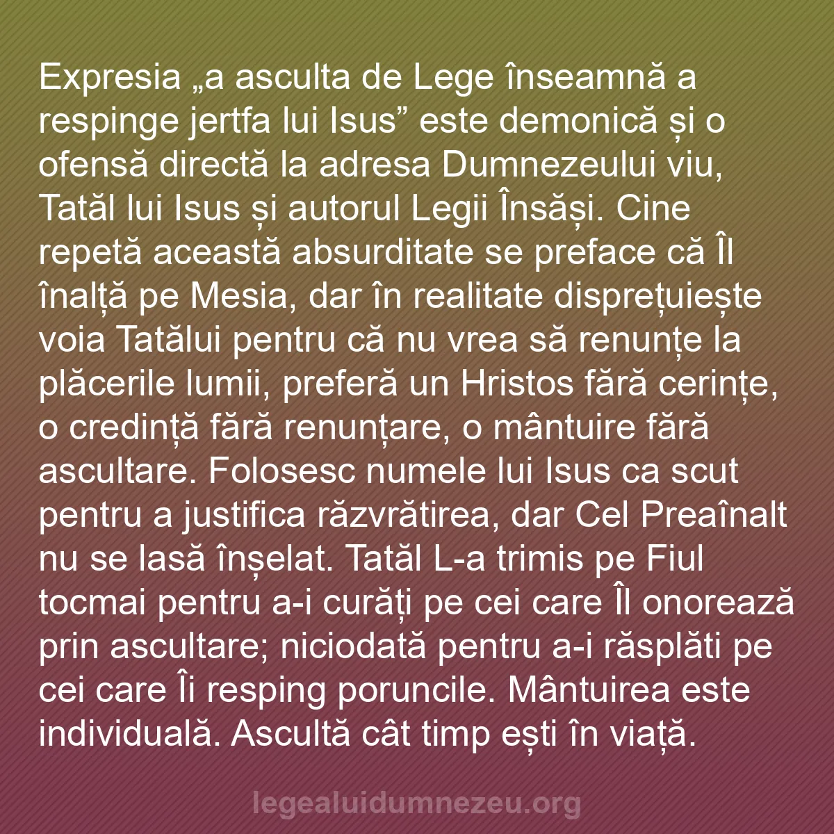 b0088 - Postare despre Legea lui Dumnezeu: Expresia „a asculta de Lege înseamnă a respinge jertfa lui Isus”...
