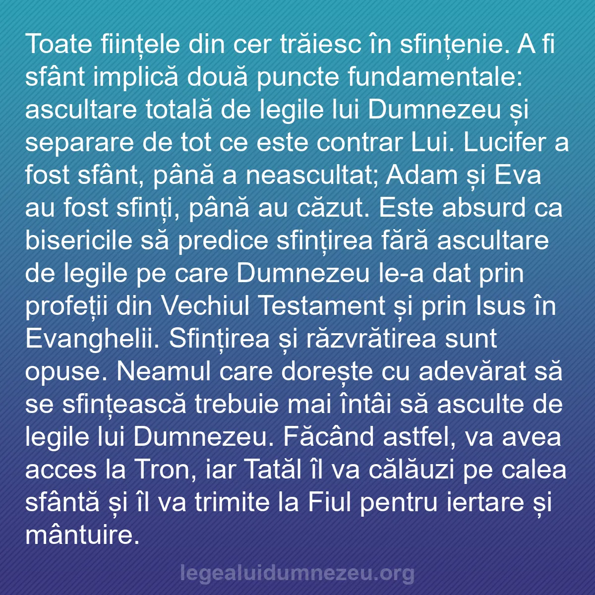 b0095 - Postare despre Legea lui Dumnezeu: Toate ființele din cer trăiesc în sfințenie. A fi sfânt implică...