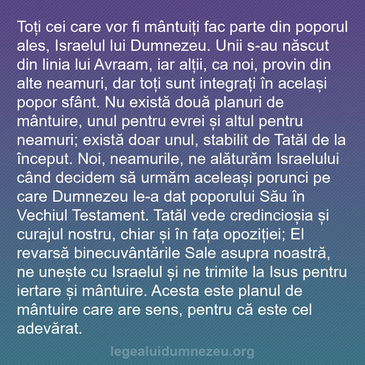 b0102 - Postare despre Legea lui Dumnezeu: Toți cei care vor fi mântuiți fac parte din poporul ales, Israelul...