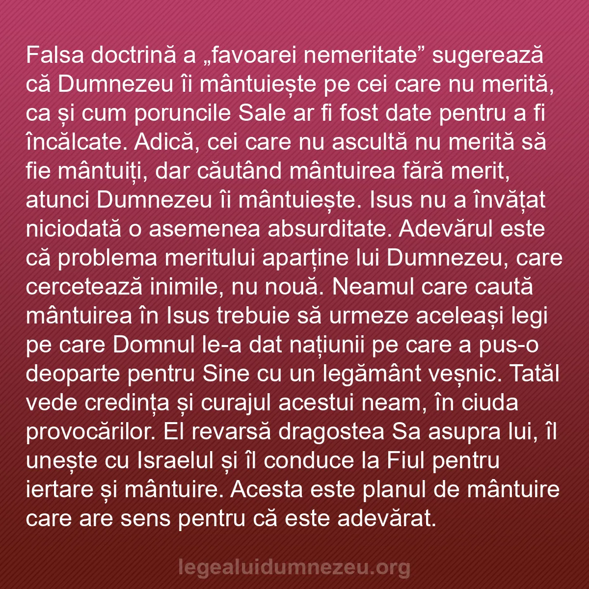 b0119 - Postare despre Legea lui Dumnezeu: Falsa doctrină a „favoarei nemeritate” sugerează că Dumnezeu...