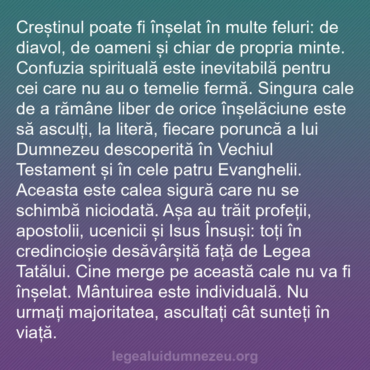 b0124 - Postare despre Legea lui Dumnezeu: Creștinul poate fi înșelat în multe feluri: de diavol, de oameni...