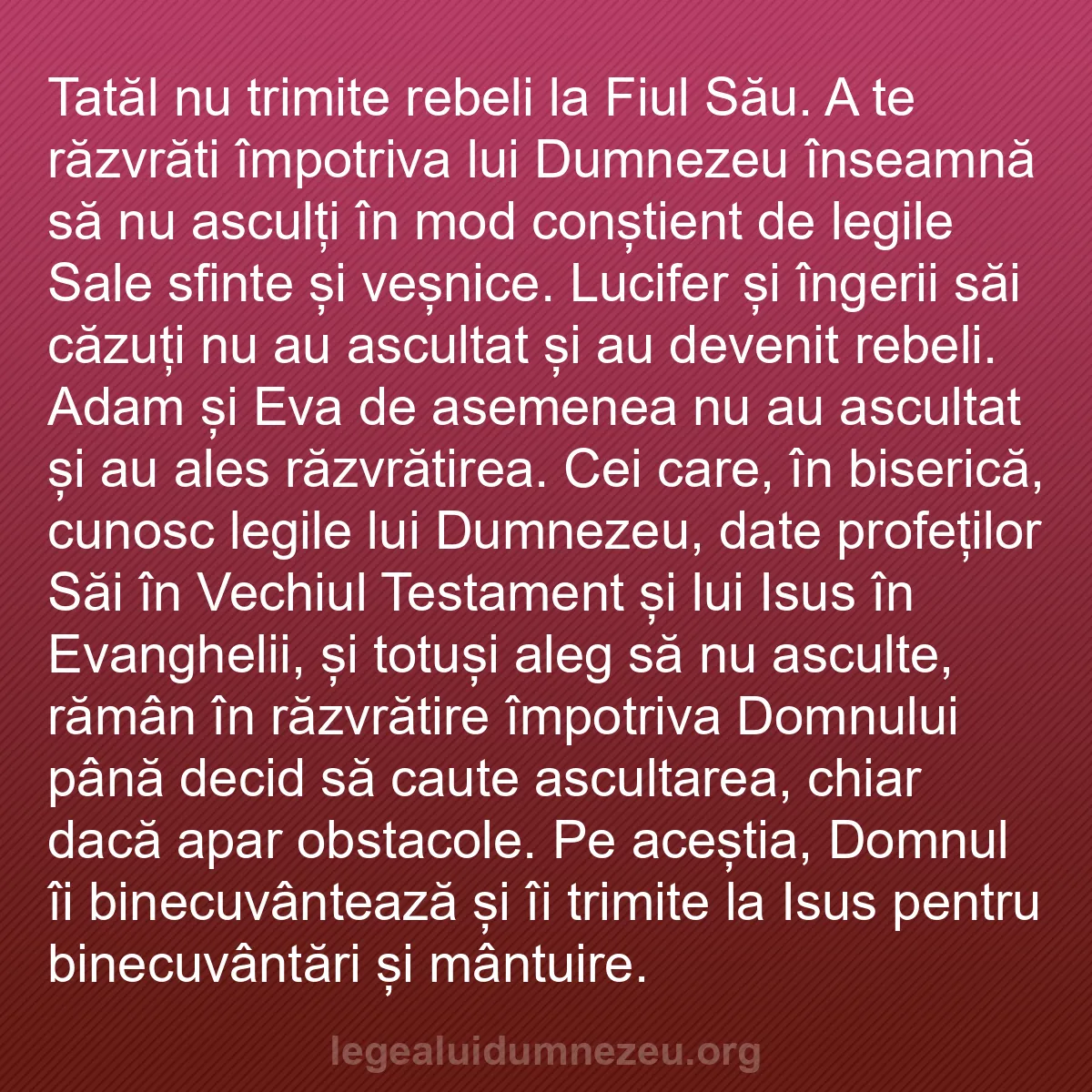 b0159 - Postare despre Legea lui Dumnezeu: Tatăl nu trimite rebeli la Fiul Său. A te răzvrăti împotriva...