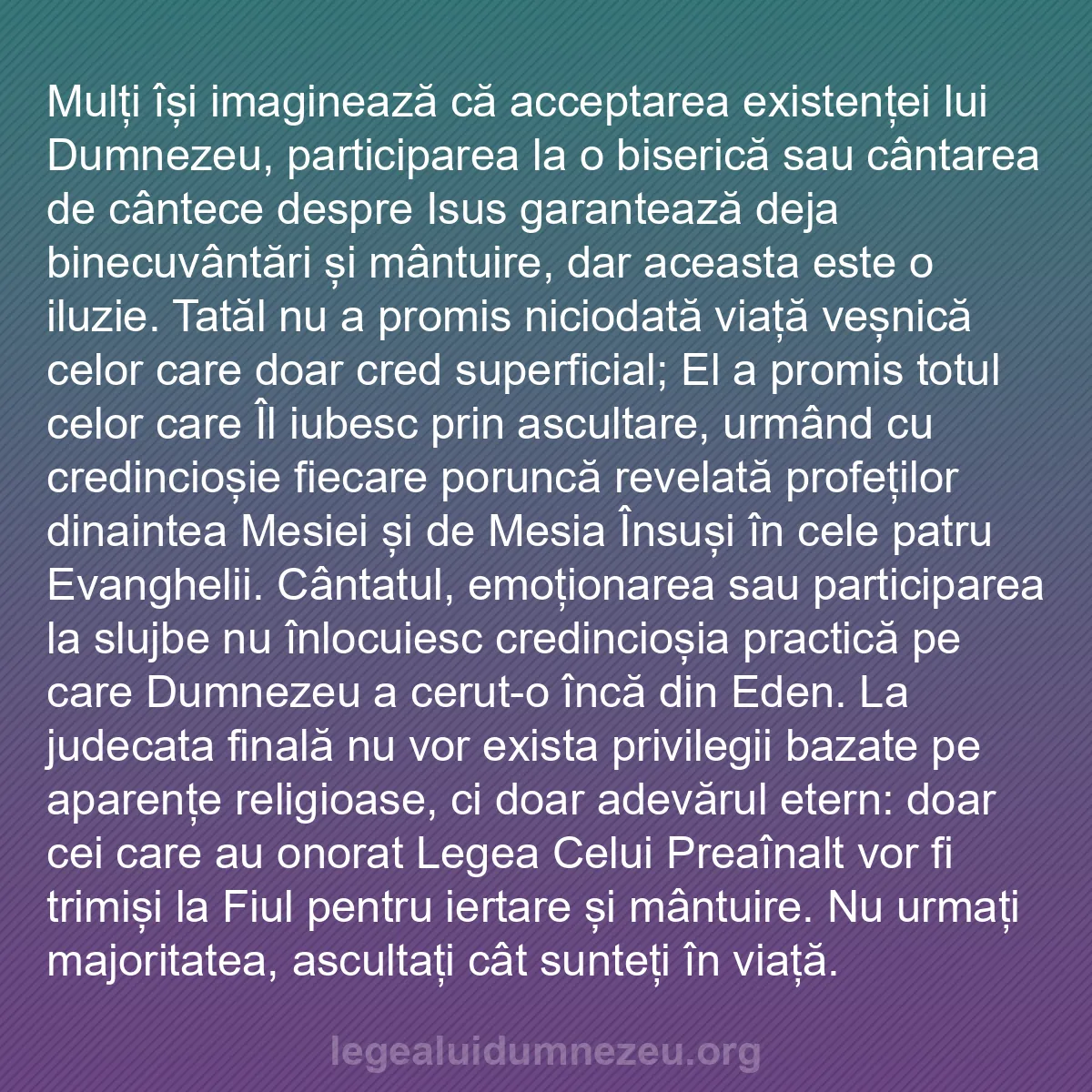 b0164 - Postare despre Legea lui Dumnezeu: Mulți își imaginează că acceptarea existenței lui Dumnezeu,...