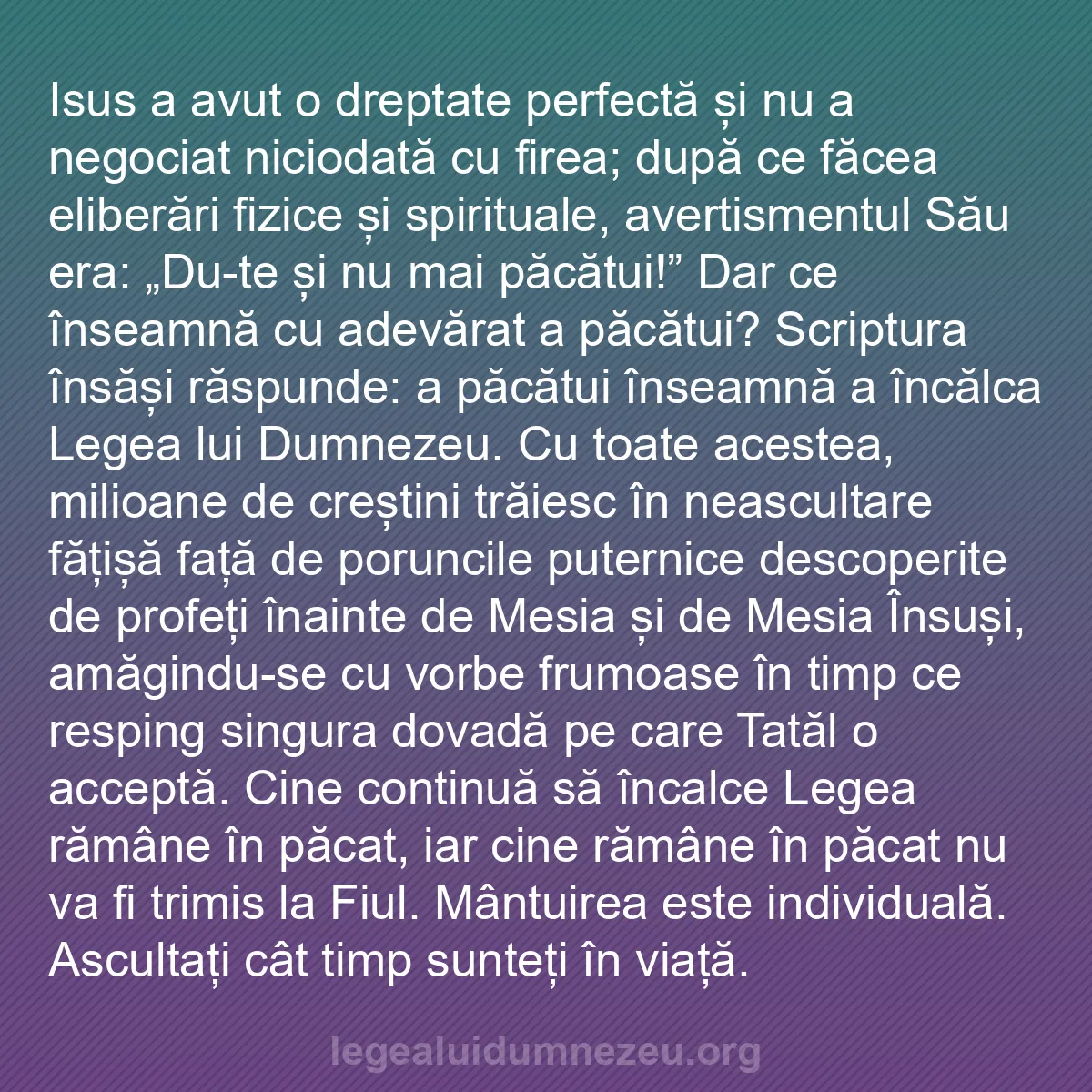 b0184 - Postare despre Legea lui Dumnezeu: Isus a avut o dreptate perfectă și nu a negociat niciodată cu...