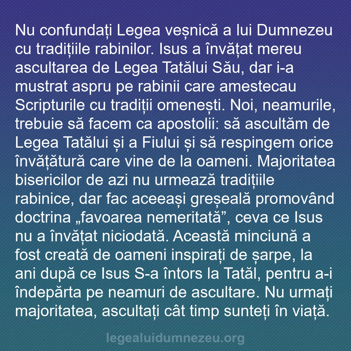 b0197 - Postare despre Legea lui Dumnezeu: Nu confundați Legea veșnică a lui Dumnezeu cu tradițiile rabinilor....