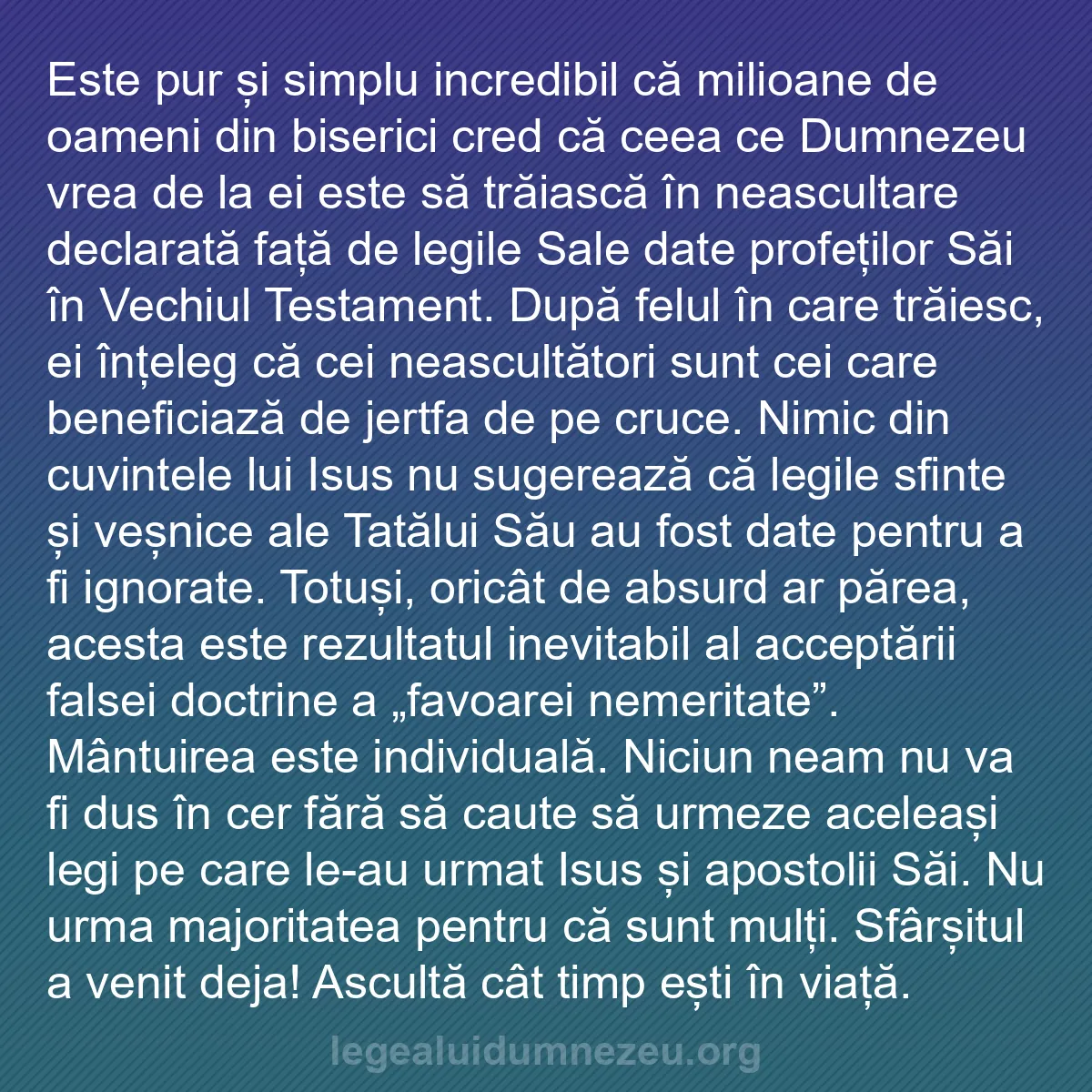 b0237 - Postare despre Legea lui Dumnezeu: Este pur și simplu incredibil că milioane de oameni din biserici...
