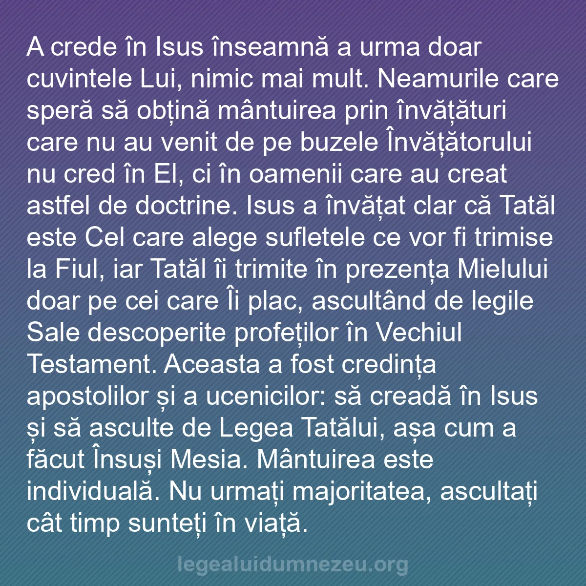 b0242 - Postare despre Legea lui Dumnezeu: A crede în Isus înseamnă a urma doar cuvintele Lui, nimic mai...