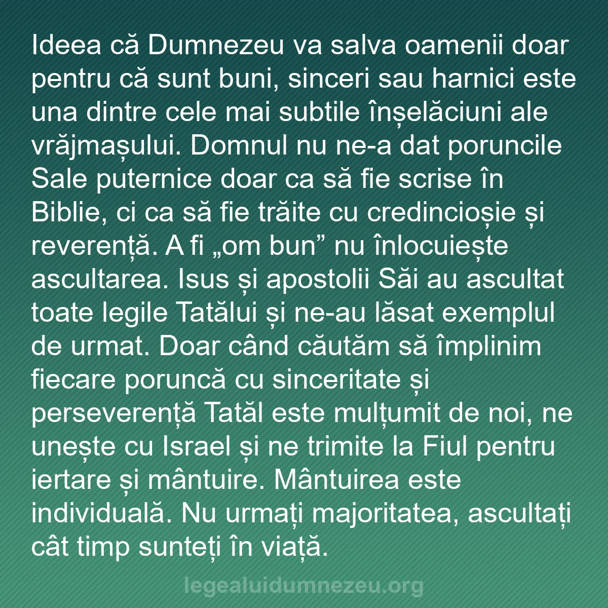 b0245 - Postare despre Legea lui Dumnezeu: Ideea că Dumnezeu va salva oamenii doar pentru că sunt buni,...
