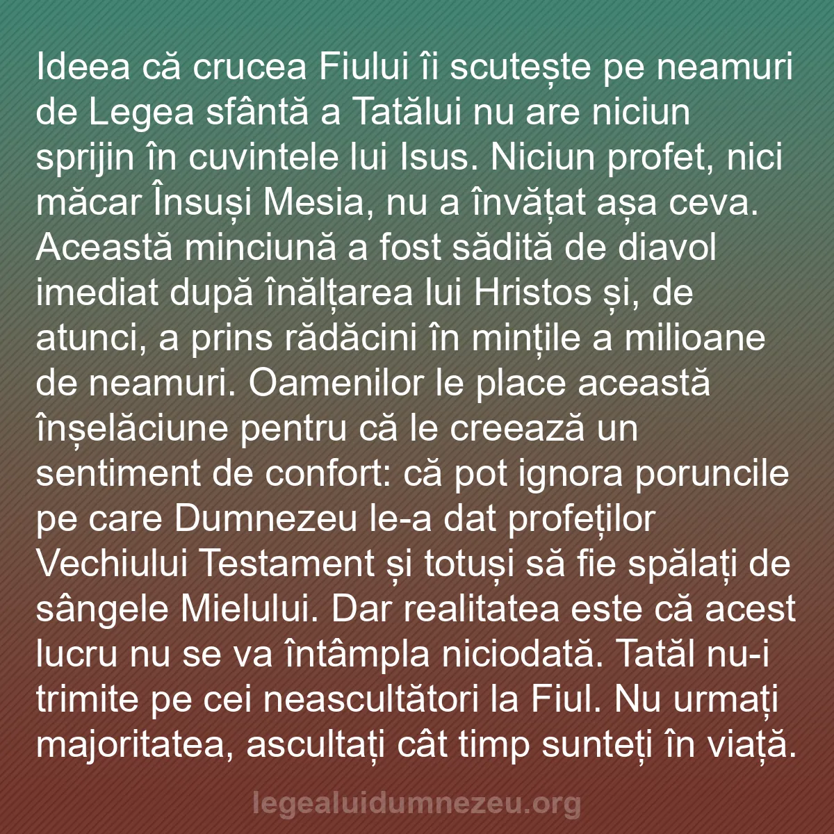 b0253 - Postare despre Legea lui Dumnezeu: Ideea că crucea Fiului îi scutește pe neamuri de Legea sfântă...