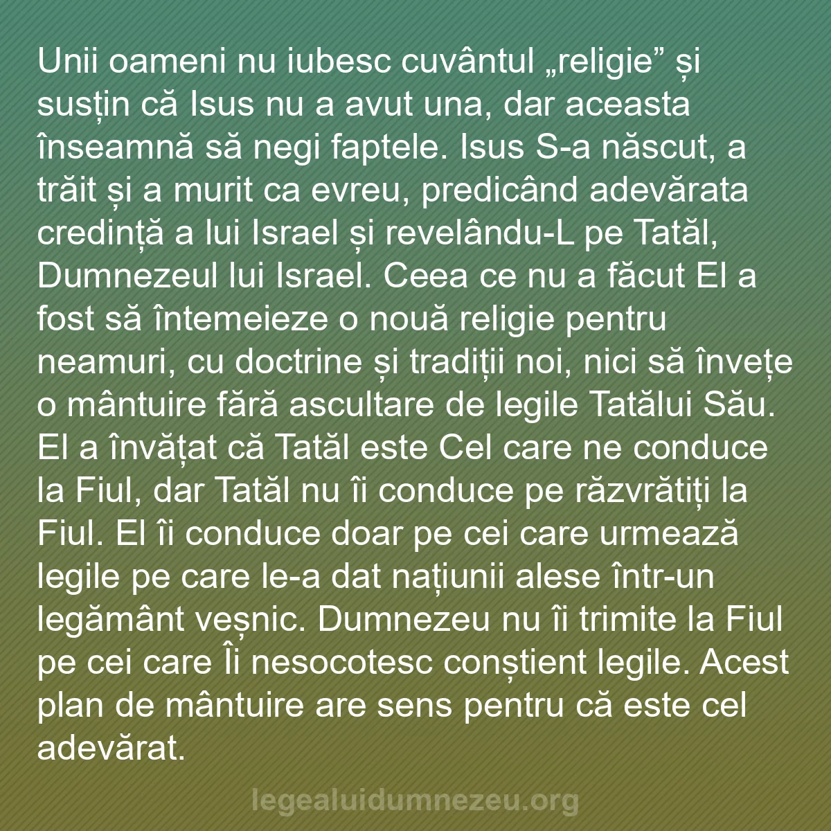 b0283 - Postare despre Legea lui Dumnezeu: Unii oameni nu iubesc cuvântul „religie” și susțin că Isus nu...