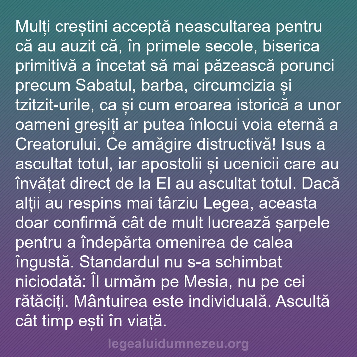 b0284 - Postare despre Legea lui Dumnezeu: Mulți creștini acceptă neascultarea pentru că au auzit că, în...