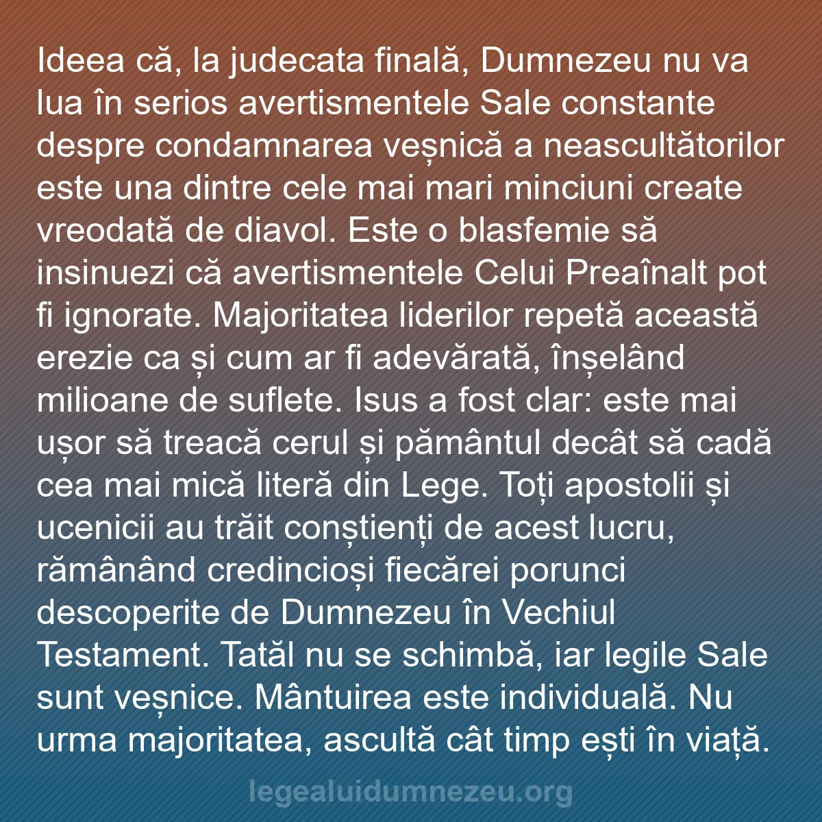 b0292 - Postare despre Legea lui Dumnezeu: Ideea că, la judecata finală, Dumnezeu nu va lua în serios avertismentele...