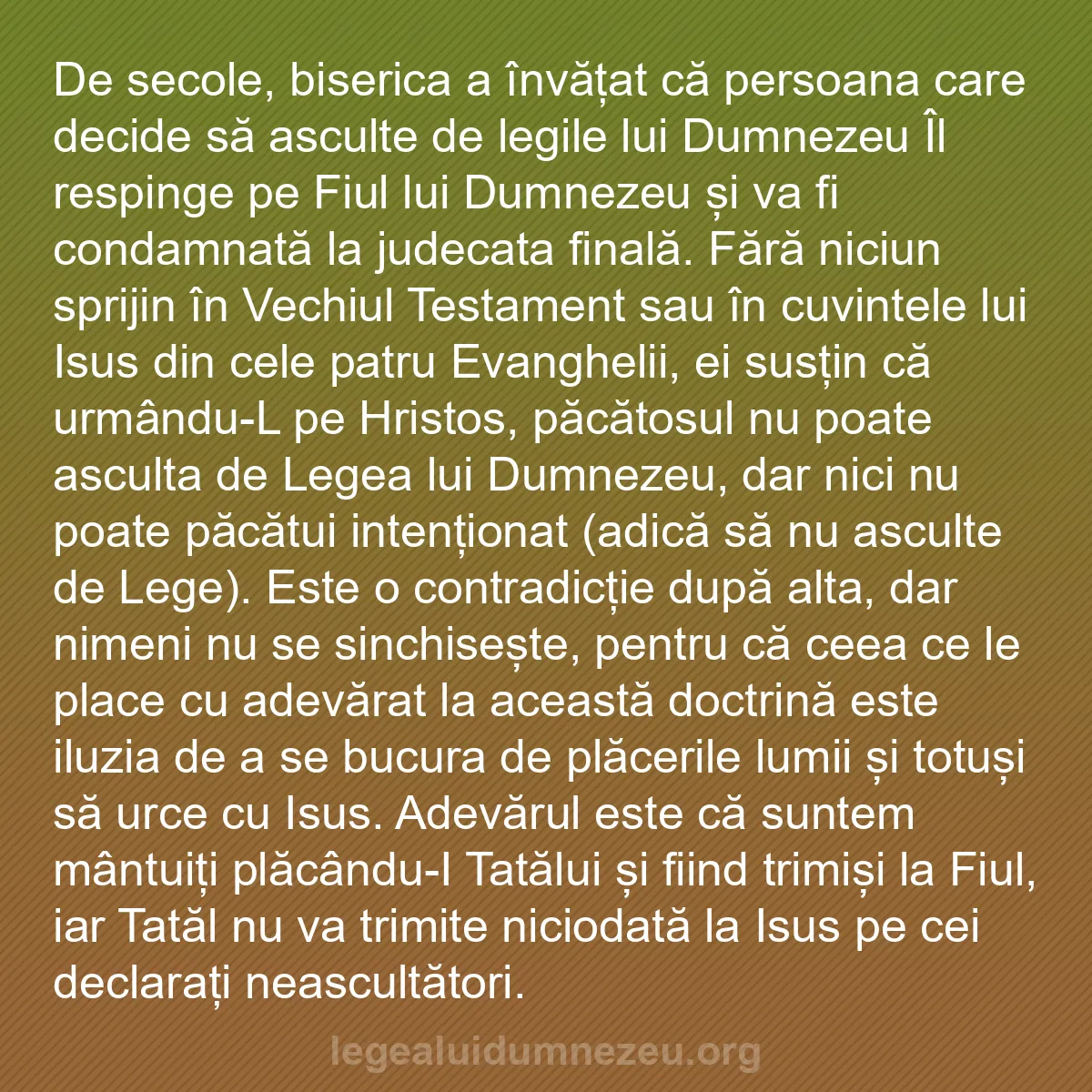 b0309 - Postare despre Legea lui Dumnezeu: De secole, biserica a învățat că persoana care decide să asculte...