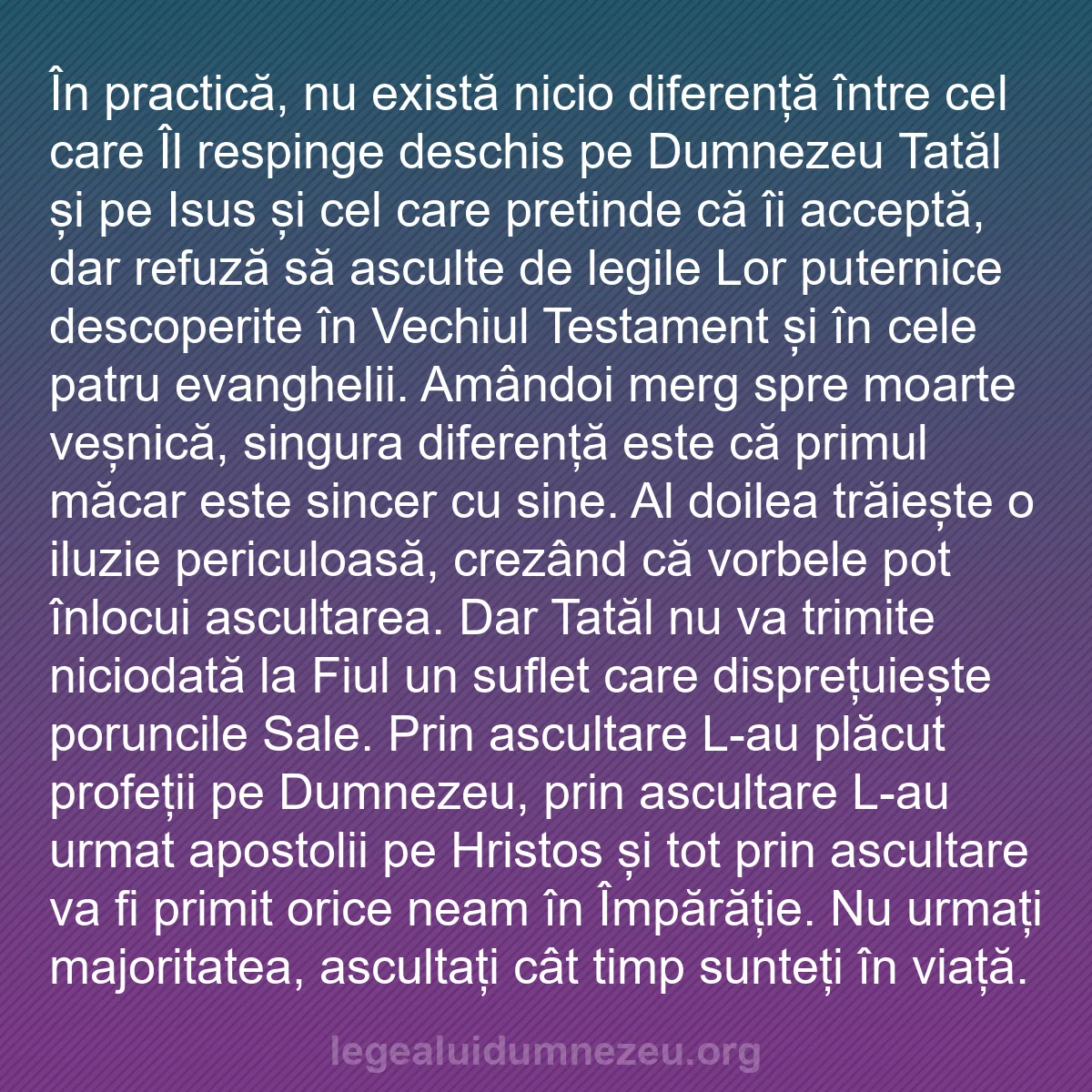 b0314 - Postare despre Legea lui Dumnezeu: În practică, nu există nicio diferență între cel care Îl respinge...