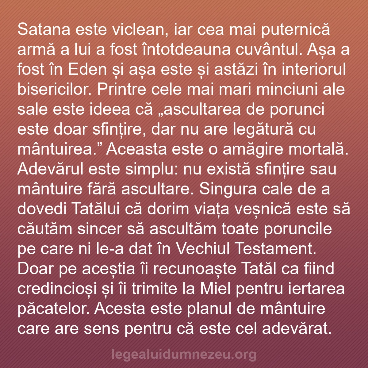 b0326 - Postare despre Legea lui Dumnezeu: Satana este viclean, iar cea mai puternică armă a lui a fost...