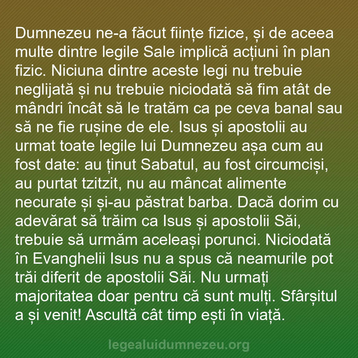 b0336 - Postare despre Legea lui Dumnezeu: Dumnezeu ne-a făcut ființe fizice, și de aceea multe dintre...