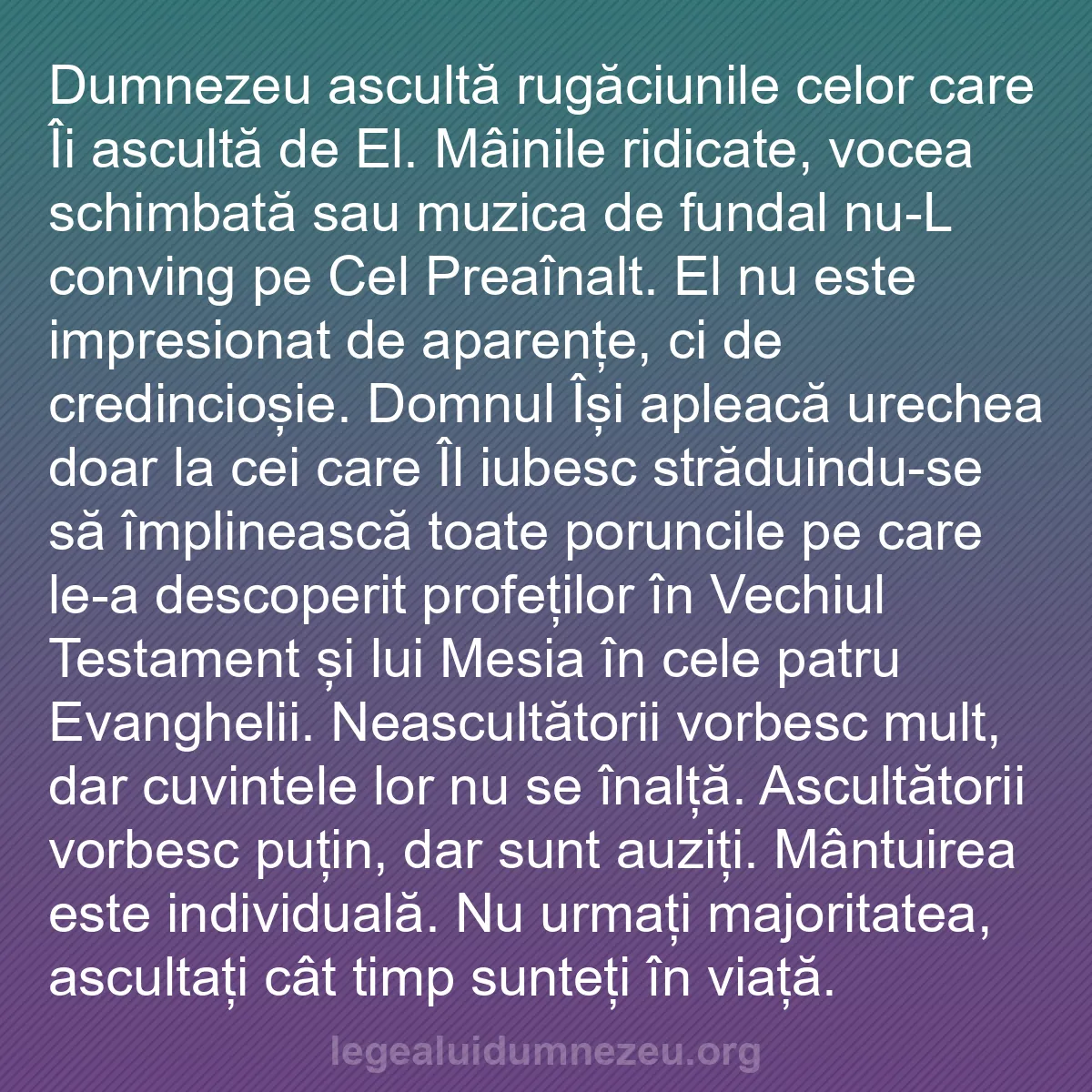 b0344 - Postare despre Legea lui Dumnezeu: Dumnezeu ascultă rugăciunile celor care Îi ascultă de El. Mâinile...
