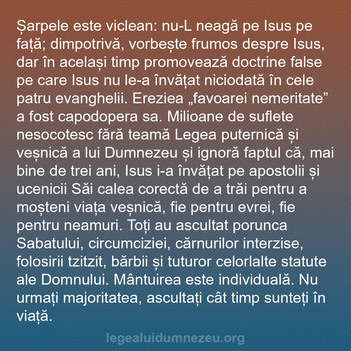 b0352 - Postare despre Legea lui Dumnezeu: Șarpele este viclean: nu-L neagă pe Isus pe față; dimpotrivă,...