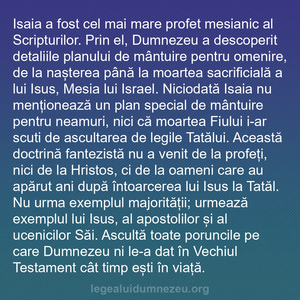b0357 - Postare despre Legea lui Dumnezeu: Isaia a fost cel mai mare profet mesianic al Scripturilor. Prin...