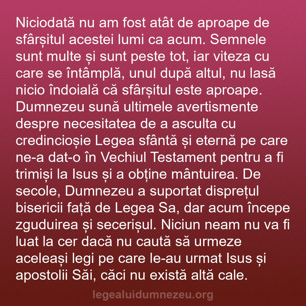 b0379 - Postare despre Legea lui Dumnezeu: Niciodată nu am fost atât de aproape de sfârșitul acestei lumi...
