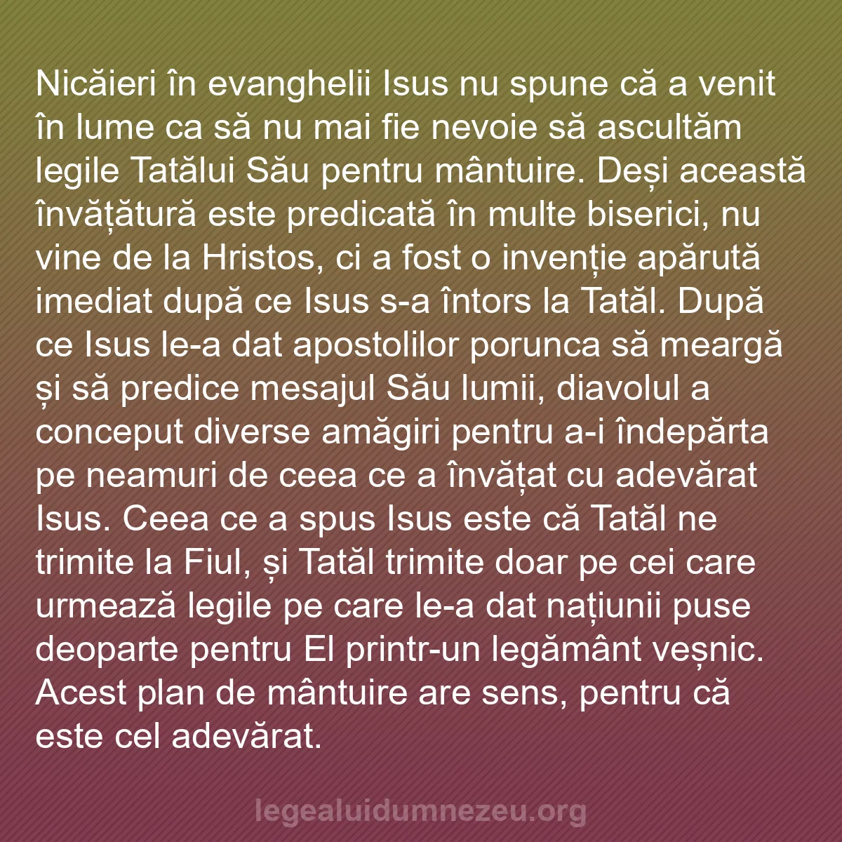 b0408 - Postare despre Legea lui Dumnezeu: Nicăieri în evanghelii Isus nu spune că a venit în lume ca să...