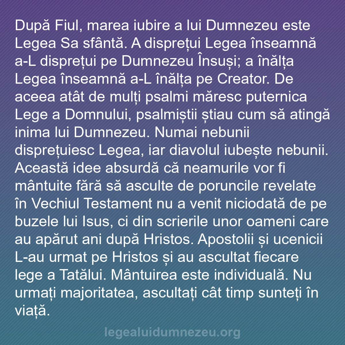 b0422 - Postare despre Legea lui Dumnezeu: După Fiul, marea iubire a lui Dumnezeu este Legea Sa sfântă....