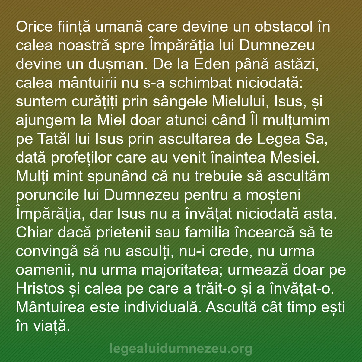 b0436 - Postare despre Legea lui Dumnezeu: Orice ființă umană care devine un obstacol în calea noastră...