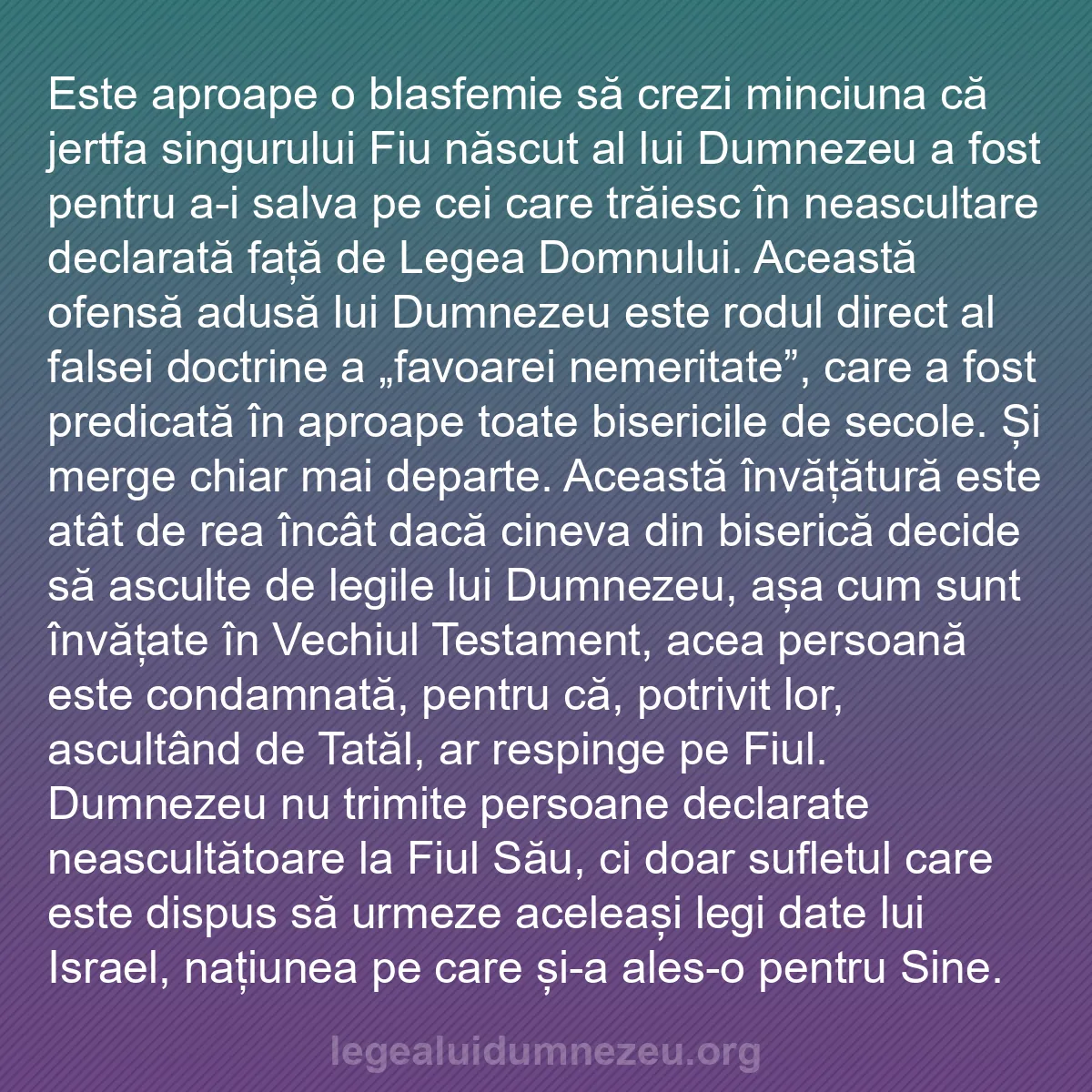 b0444 - Postare despre Legea lui Dumnezeu: Este aproape o blasfemie să crezi minciuna că jertfa singurului...