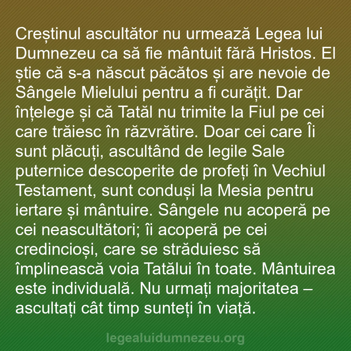 b0456 - Postare despre Legea lui Dumnezeu: Creștinul ascultător nu urmează Legea lui Dumnezeu ca să fie...