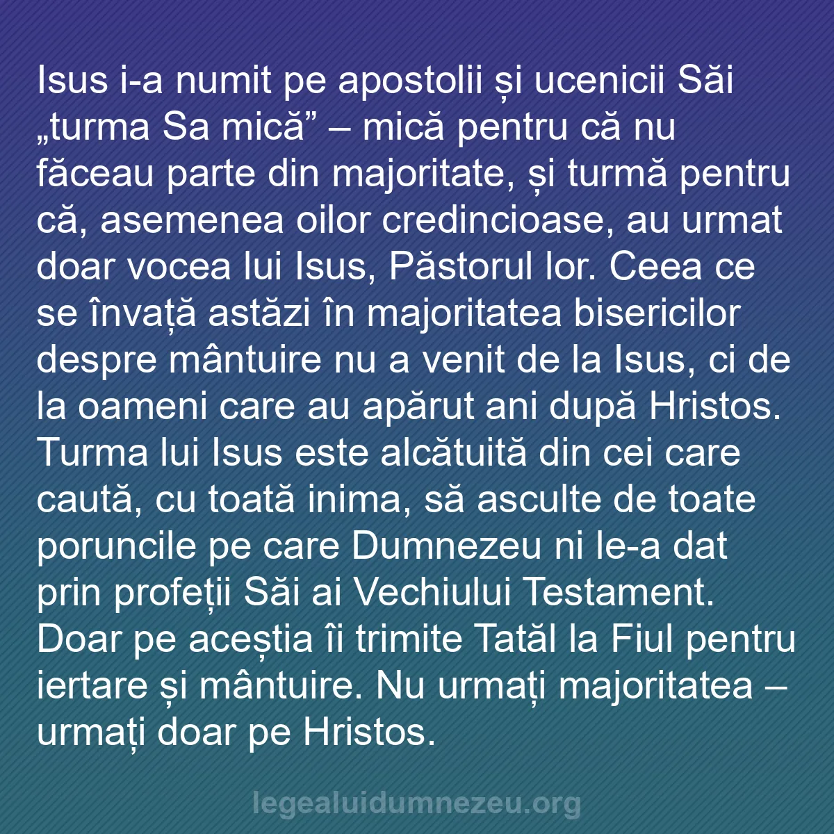 b0457 - Postare despre Legea lui Dumnezeu: Isus i-a numit pe apostolii și ucenicii Săi „turma Sa mică”...