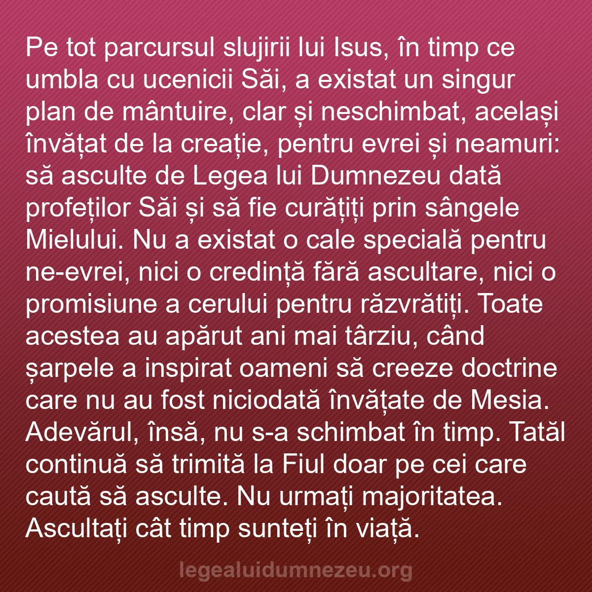b0459 - Postare despre Legea lui Dumnezeu: Pe tot parcursul slujirii lui Isus, în timp ce umbla cu ucenicii...