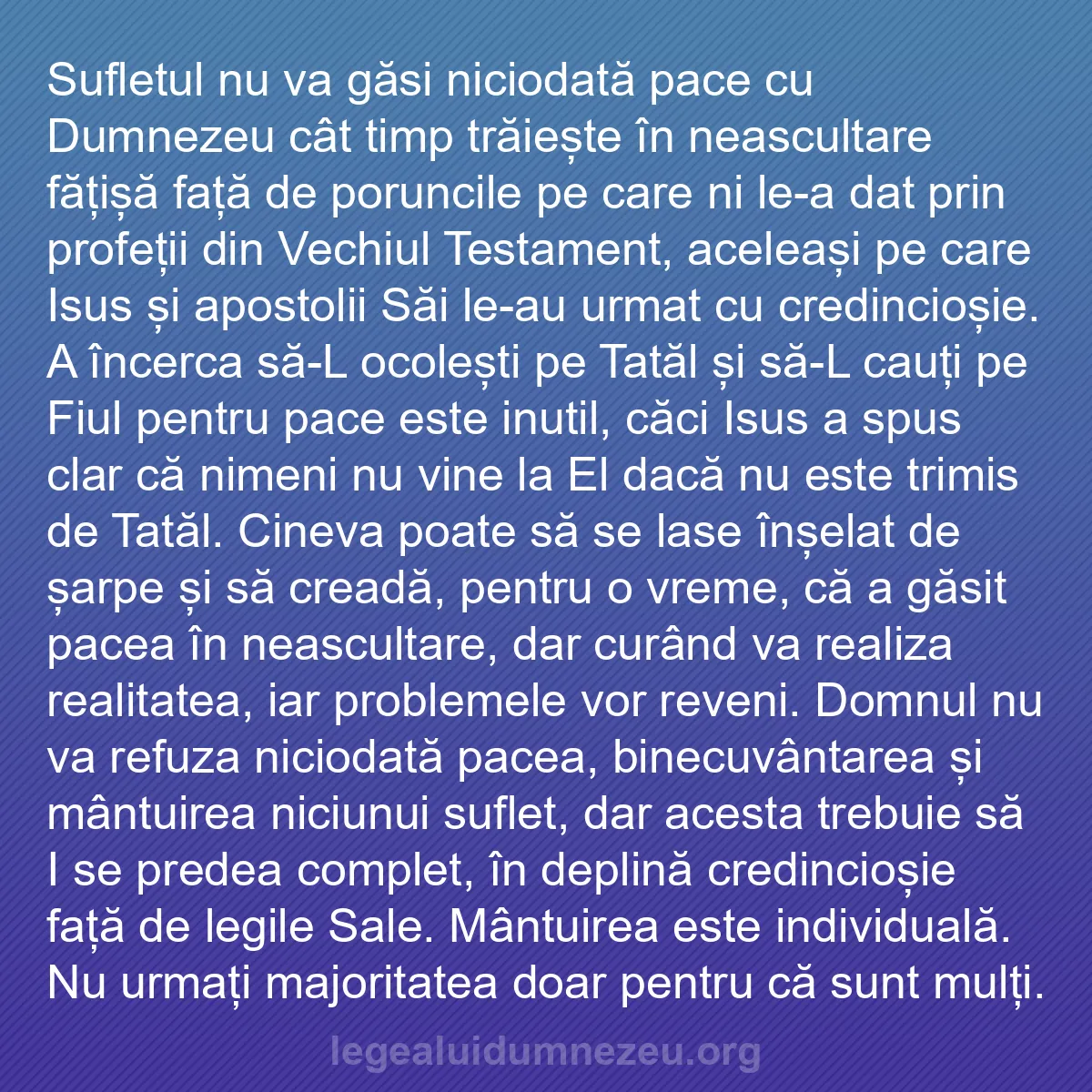b0467 - Postare despre Legea lui Dumnezeu: Sufletul nu va găsi niciodată pace cu Dumnezeu cât timp trăiește...